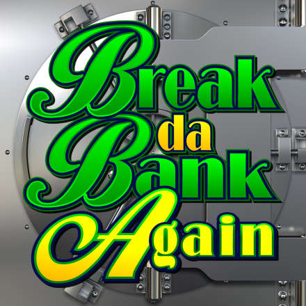 BreakDaBankAgain